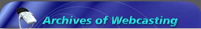 Archives of Webcasting